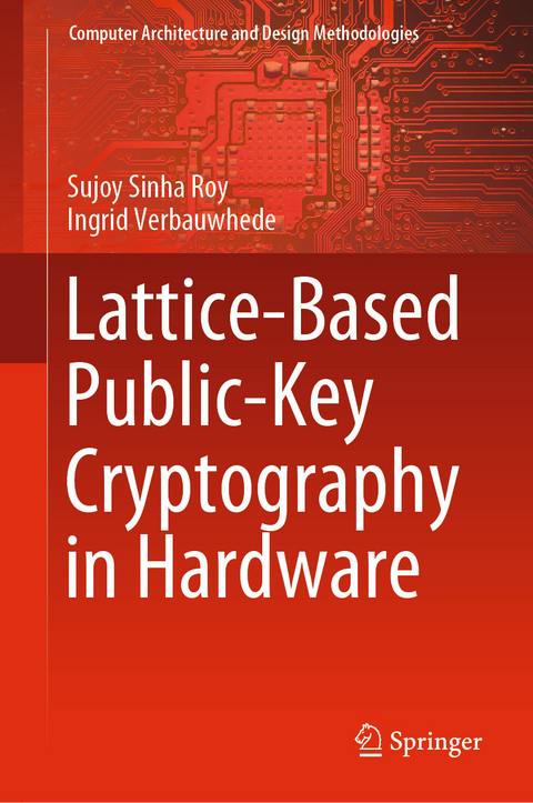 Lattice-Based Public-Key Cryptography in Hardware -  Sujoy Sinha Roy,  Ingrid Verbauwhede