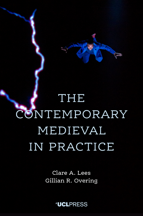 Contemporary Medieval in Practice -  Clare A. Lees,  Gillian R. Overing