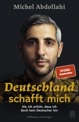 Deutschland schafft mich - Michel Abdollahi