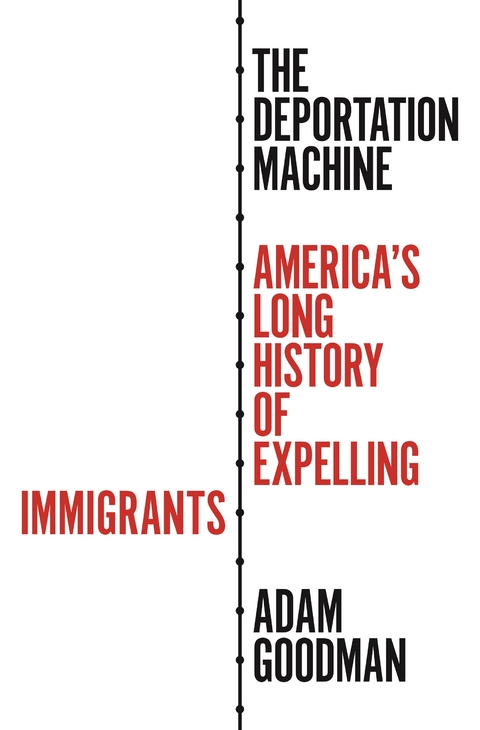 Deportation Machine -  Adam Goodman