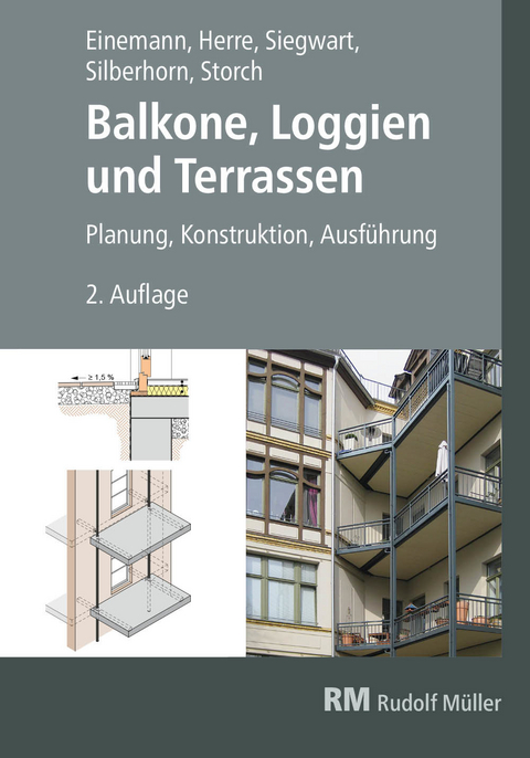 Balkone, Loggien und Terrassen - E-Book (PDF) -  Axel Einemann,  Walter Herre,  Michael Siegwart,  Michael Silberhorn,  Wolfgang Storch