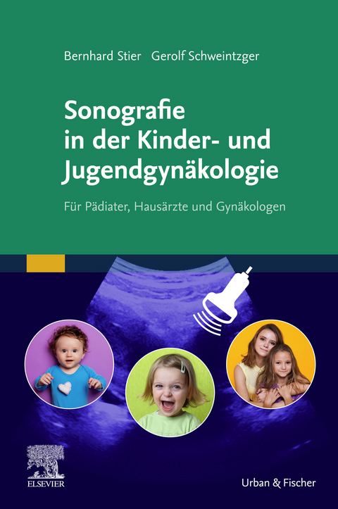 Sonografie in der Kinder- und Jugendgynäkologie -  Bernhard Stier,  Gerolf Schweintzger