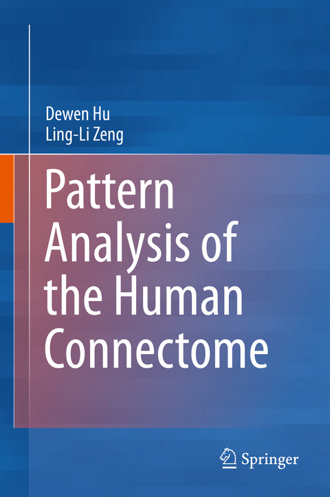 Pattern Analysis of the Human Connectome -  Dewen Hu,  Ling-Li Zeng