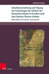 Schuldenverwaltung und Tilgung der Forderungen der Söldner des Deutschen Ordens in Preußen nach dem Zweiten Thorner Frieden -  Joachim Laczny