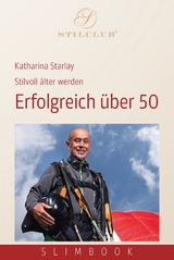 Erfolgreich über 50 -  Katharina Starlay