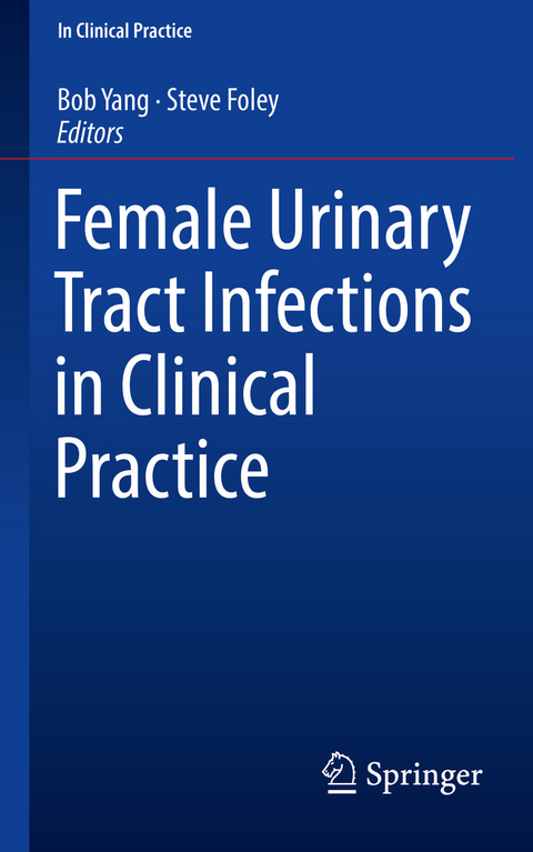 Female Urinary Tract Infections in Clinical Practice - 