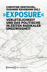 »Exposure« - Verletzlichkeit und das Politische in Zeiten radikaler Ungewissheit - 