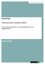 Theorien der Sozialen Arbeit -  Daniel Rau