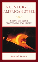 Century of American Steel -  Kenneth Warren