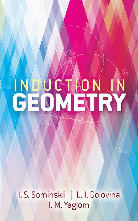 Induction in Geometry -  L.I. Golovina,  I. M. Yaglom