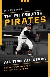 Pittsburgh Pirates All-Time All-Stars -  David Finoli