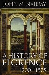 A History of Florence, 1200 - 1575 - John M. Najemy