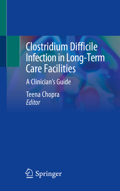 Clostridium Difficile Infection in Long-Term Care Facilities - 