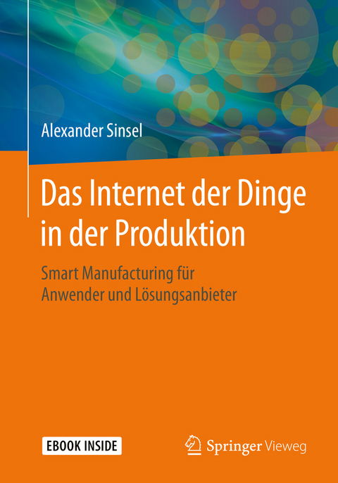 Das Internet der Dinge in der Produktion -  Alexander Sinsel