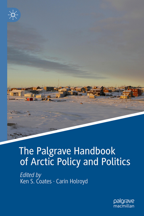 The Palgrave Handbook of Arctic Policy and Politics - 