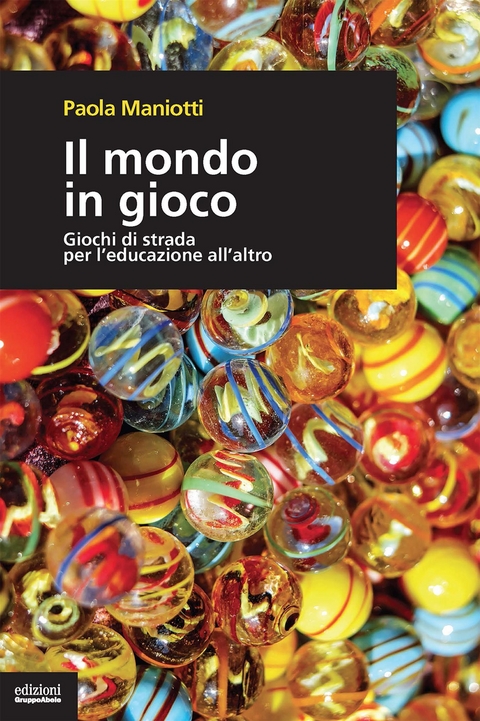 Il mondo in gioco - Paola Maniotti