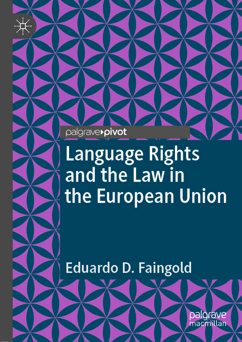 Language Rights and the Law in the European Union - Eduardo D. Faingold