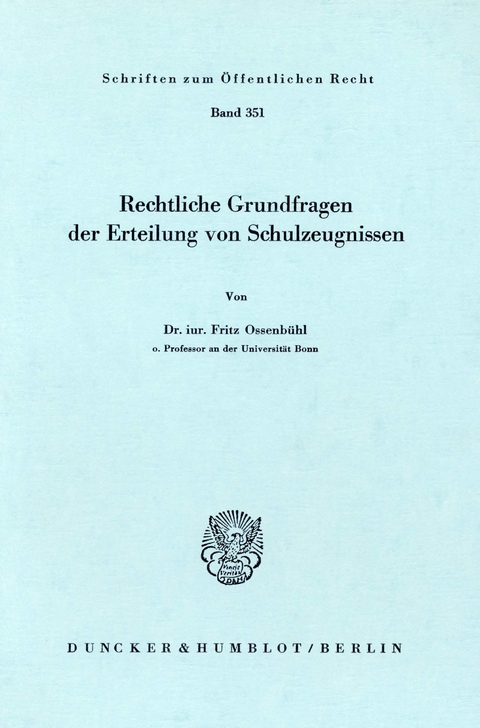 Rechtliche Grundfragen der Erteilung von Schulzeugnissen. -  Fritz Ossenbühl