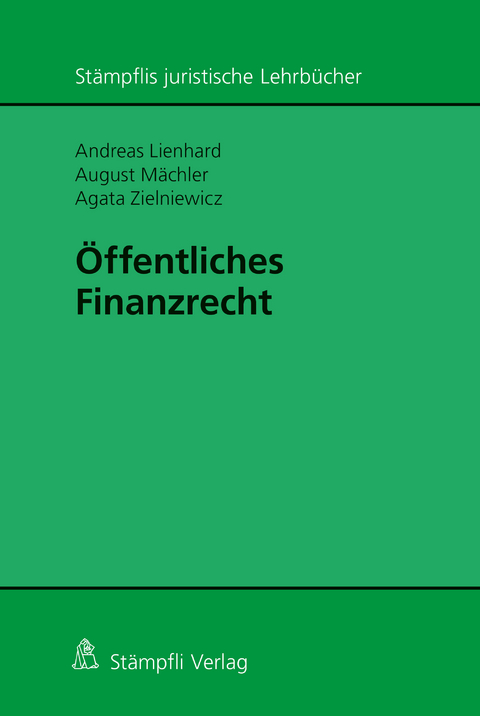 Öffentliches Finanzrecht - Andreas Lienhard, August Mächler, Agata Zielniewicz