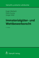 Immaterialgüter- und Wettbewerbsrecht - Eugen Marbach, Patrik A. Ducrey, Gregor Wild