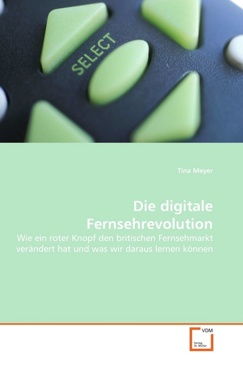 Die digitale Fernsehrevolution -  Tina Meyer