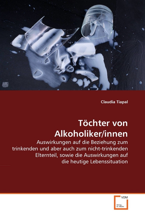 Töchter von Alkoholiker/innen -  Claudia Tiapal