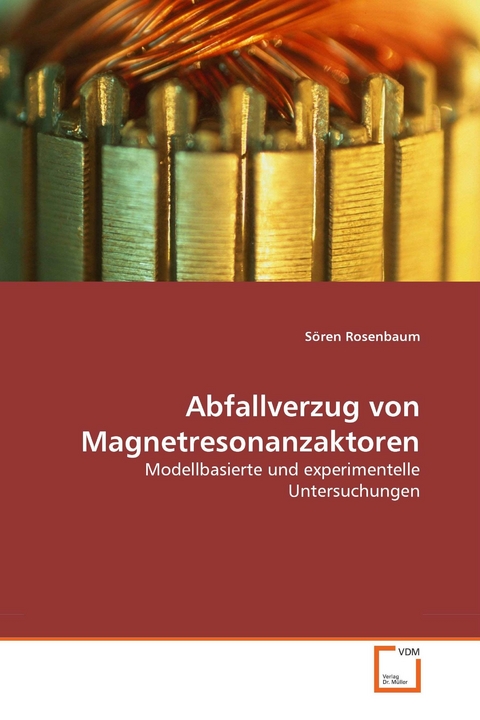 Abfallverzug von Magnetresonanzaktoren -  Sören Rosenbaum