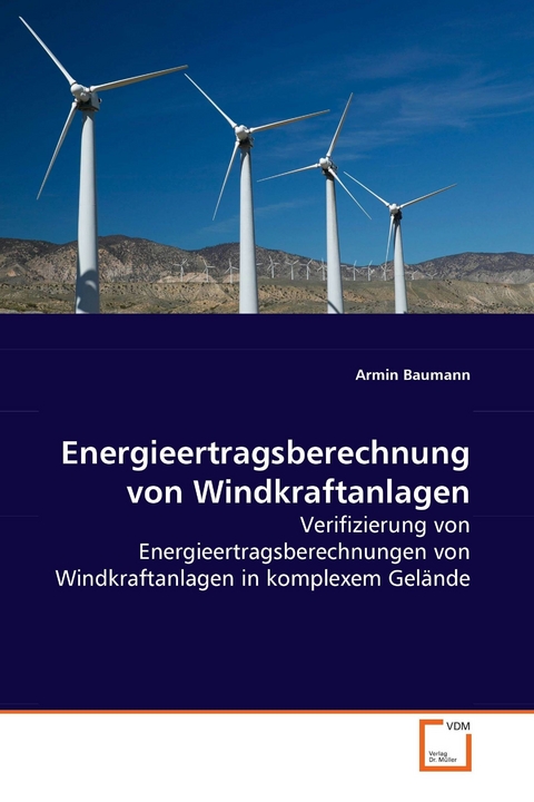 Energieertragsberechnung von Windkraftanlagen -  Armin Baumann