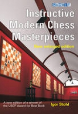 Instructive Modern Chess Masterpieces - Stohl, Igor