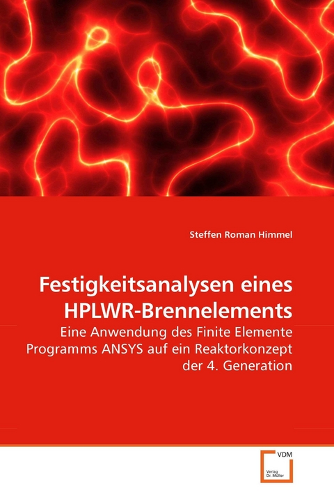 Festigkeitsanalysen eines HPLWR-Brennelements -  Steffen Roman Himmel