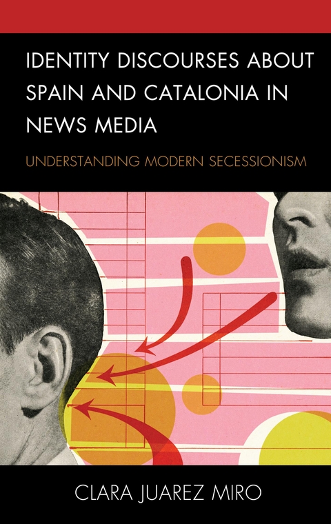 Identity Discourses about Spain and Catalonia in News Media -  Clara Juarez Miro