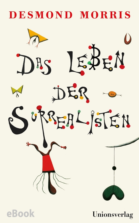 Das Leben der Surrealisten -  Desmond Morris