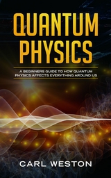 Quantum Physics - Carl Weston, Screenmagic University