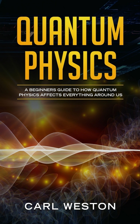 Quantum Physics - Carl Weston, Screenmagic University