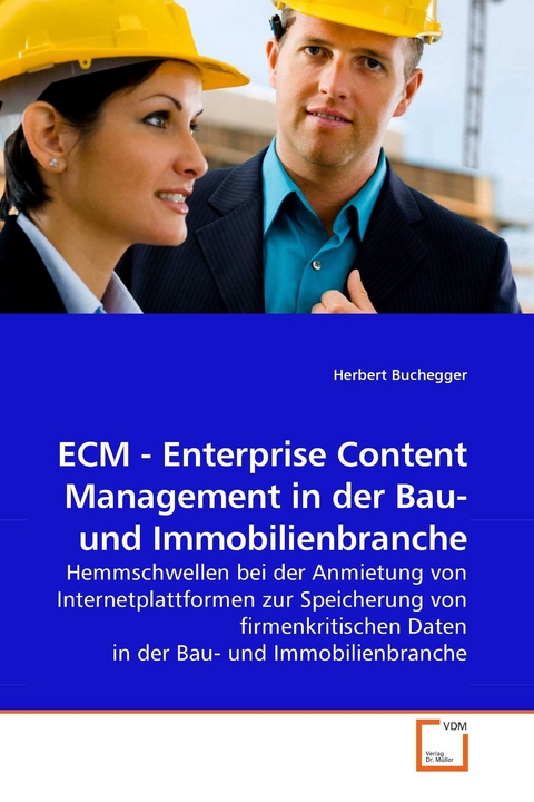 ECM - Enterprise Content Management in der Bau- und Immobilienbranche -  Herbert Buchegger