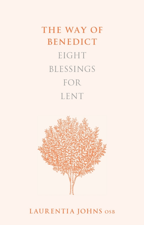 The Way of Benedict - Laurentia Johns