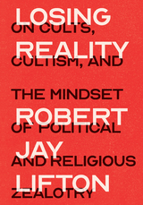 Losing Reality - Robert Jay Lifton