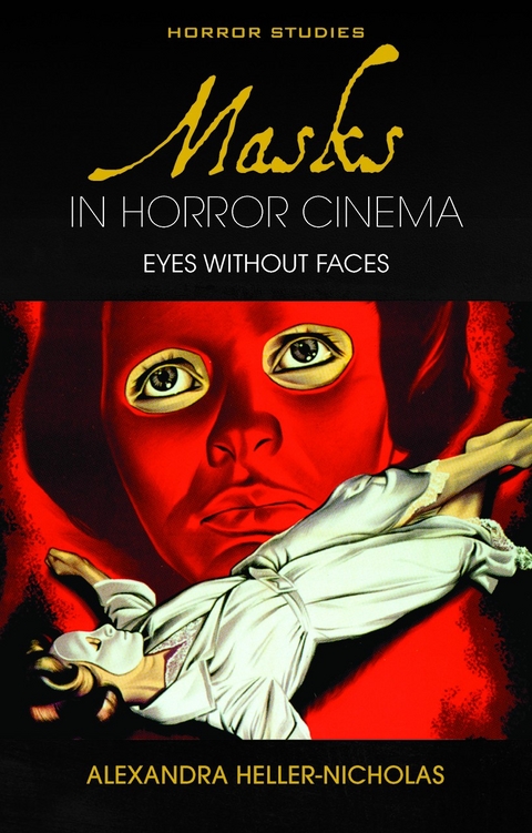 Masks in Horror Cinema -  Alexandra Heller-Nicholas