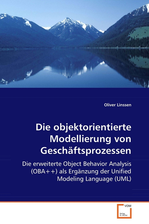 Die objektorientierte Modellierungvon Geschäftsprozessen -  Oliver Linssen