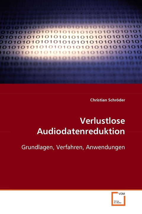 Verlustlose Audiodatenreduktion -  Christian Schröder