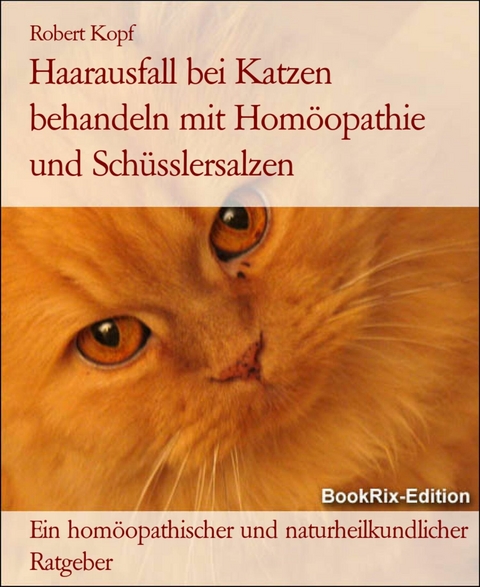 Haarausfall bei Katzen behandeln mit Homöopathie und Schüsslersalzen - Robert Kopf