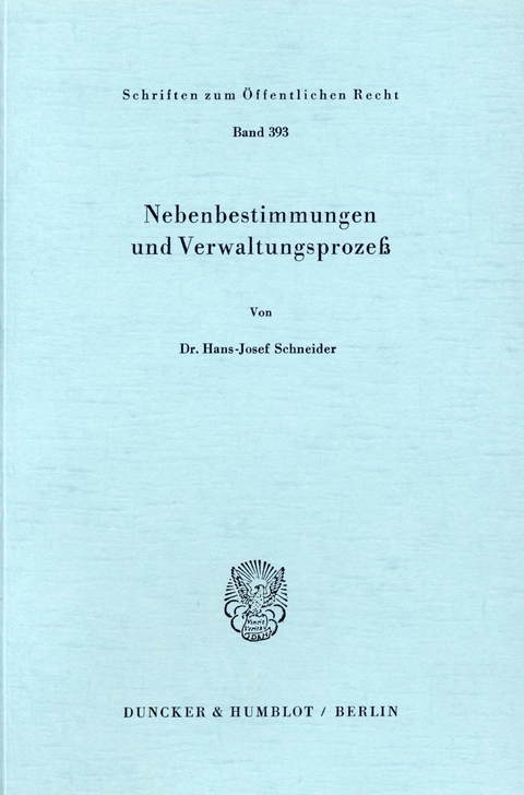 Nebenbestimmungen und Verwaltungsprozeß. -  Hans-Josef Schneider