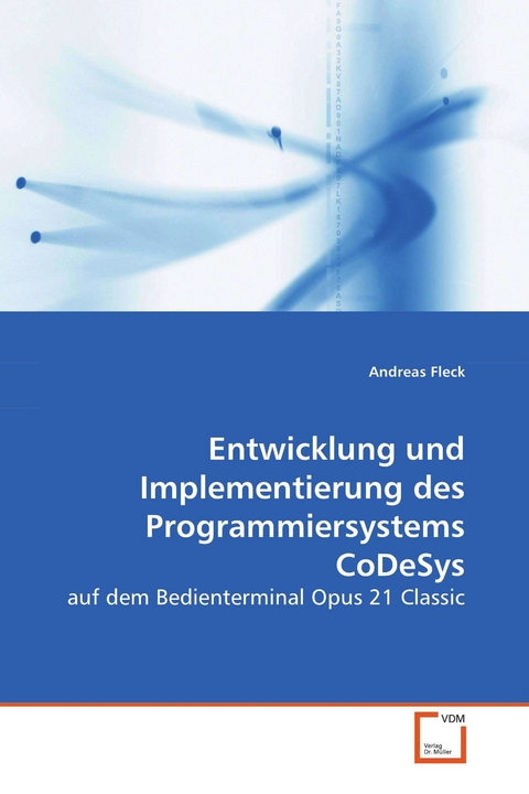 Entwicklung und Implementierung desProgrammiersystems CoDeSys -  Andreas Fleck