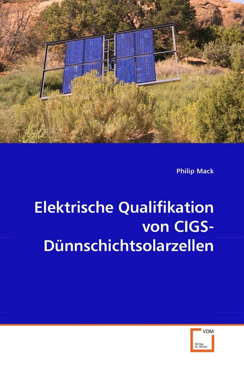 Elektrische Qualifikation von CIGS-Dünnschichtsolarzellen -  Philip Mack