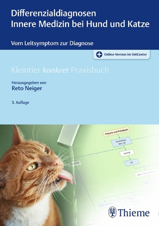 Differenzialdiagnosen Innere Medizin bei Hund und Katze - Reto Neiger