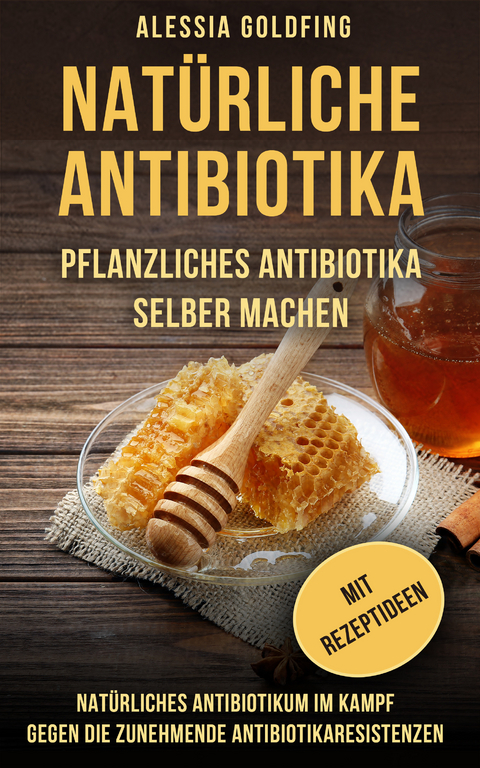Natürliche Antibiotika - Alessia Goldfing