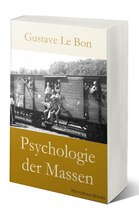 Psychologie der Massen (Gustave Le Bon) - Gustave Le Bon, Psychologie der Massen