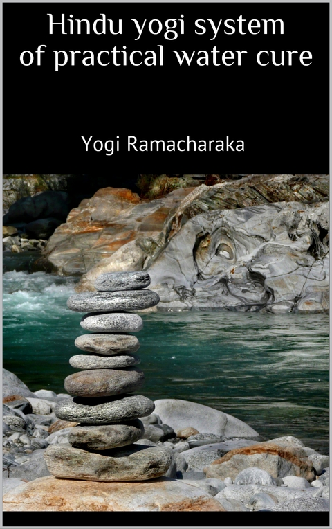 Hindu yogi system of practical water cure - Yogi Ramacharaka