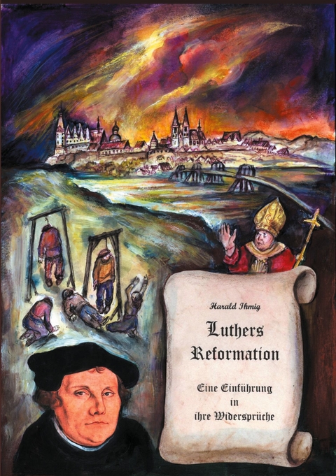 Luthers Reformation - Harald Ihmig