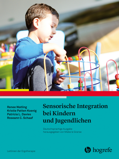 Sensorische Integration bei Kindern und Jugendlichen - Renee Watling, Kristie Patten Koenig, Patricia L. Davies, Roseann C. Schaaf